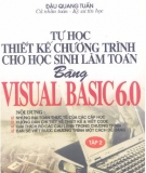 Ebook Tự học thiết kế chương trình cho học sinh làm toán bằng Visual Basic 6.0 (Tập 2) - Đậu Quang Tuấn